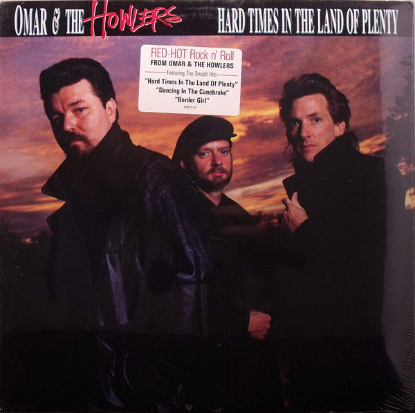 Omar & The Howlers* - Hard Times In The Land Of Plenty (LP, Album, Car)
