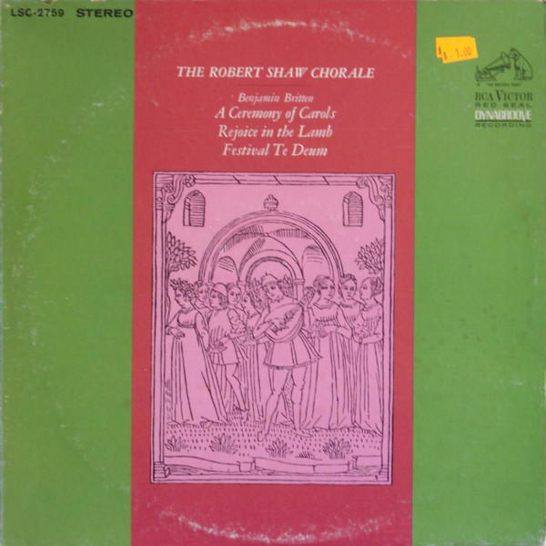 The Robert Shaw Chorale : Benjamin Britten - A Ceremony Of Carols / Rejoice In The Lamb / Festival Te Deum (LP, Album, RE)
