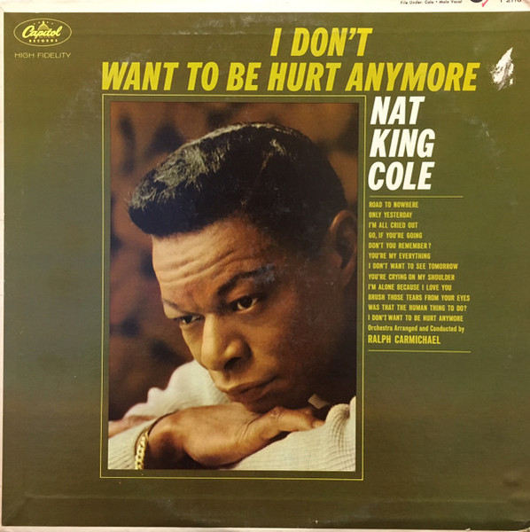 Nat King Cole - I Don't Want To Be Hurt Anymore (LP, Album, Mono, Scr)_4109585100