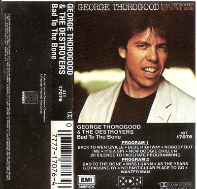 George Thorogood & The Destroyers - Bad To The Bone (Cass, Album, RE, XDR)