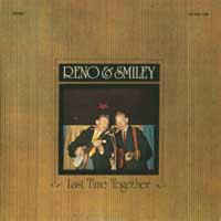 Reno & Smiley* - Last Time Together (LP, Album, RE)