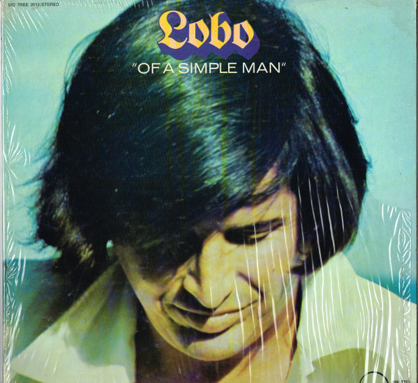 Lobo (3) - Of A Simple Man (LP, Album, Mon)_4160716857