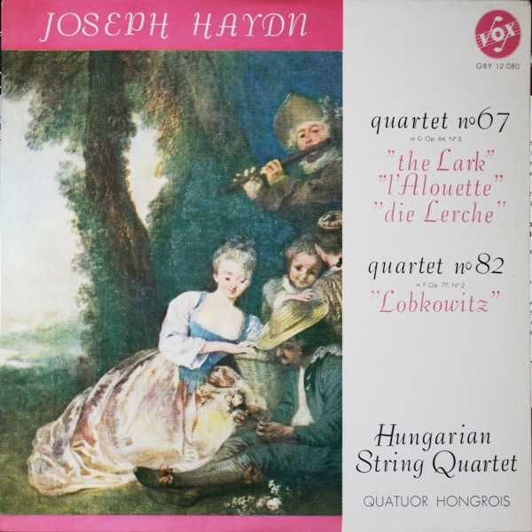 Joseph Haydn / Hungarian String Quartet* - Quartet No. 67 In D Major Op. 64, No. 5 / String Quartet No. 82 In F Major Op. 77, No. 2 (LP, Album, Mono)