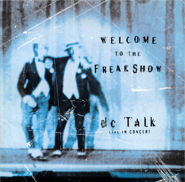 dc Talk - Welcome To The Freak Show (CD, Album)