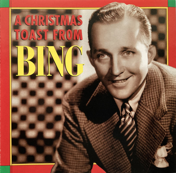 Bing Crosby - A Christmas Toast From Bing (CD, Album, RE)