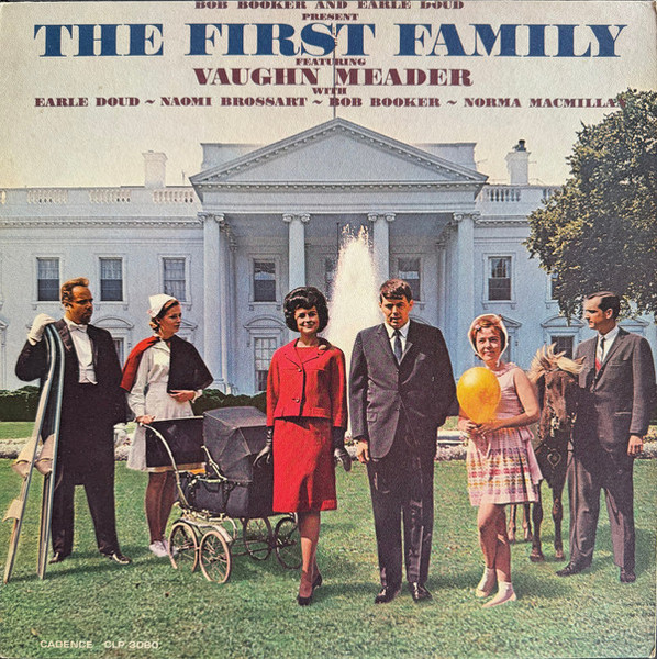 Bob Booker And Earle Doud Featuring Vaughn Meader With Earle Doud ~ Naomi Brossart ~ Bob Booker ~ Norma Macmillan - The First Family (LP, Album, Mono, Ind)_4198400190