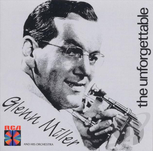 Glenn Miller And His Orchestra - The Unforgettable Glenn Miller (CD, Comp, RE, Dis)