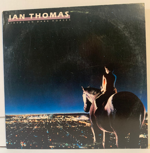 Ian Thomas (2) - Riders On Dark Horses (LP, Album, 53)