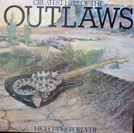 Outlaws - Greatest Hits Of The Outlaws, High Tides Forever (LP, Comp, Ter)