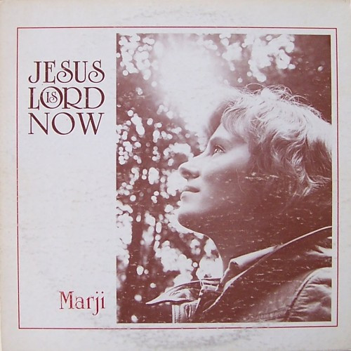 Marji* - Jesus Is Lord Now (LP)