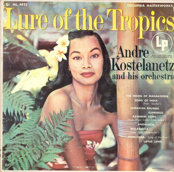 André Kostelanetz And His Orchestra - Lure Of The Tropics (LP, Album)