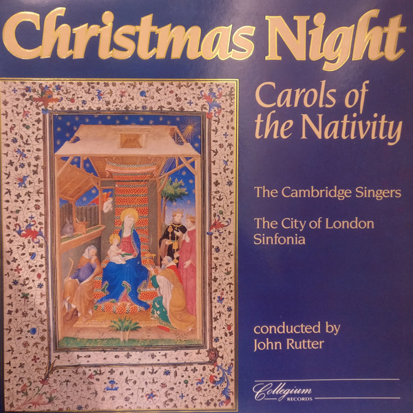 The Cambridge Singers, The City Of London Sinfonia* Conducted By John Rutter - Christmas Night. Carols Of The Nativity (LP)