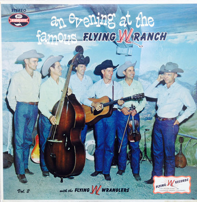 The Flying W Wranglers - An Evening At The Famous Flying W Ranch, Vol ...