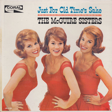 McGuire Sisters - Just For Old Time's Sake - Coral - CRL 57385