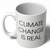 Climate Change Is Real (11oz. Coffee Mug) Climate Change Is Real (11oz. Coffee Mug)