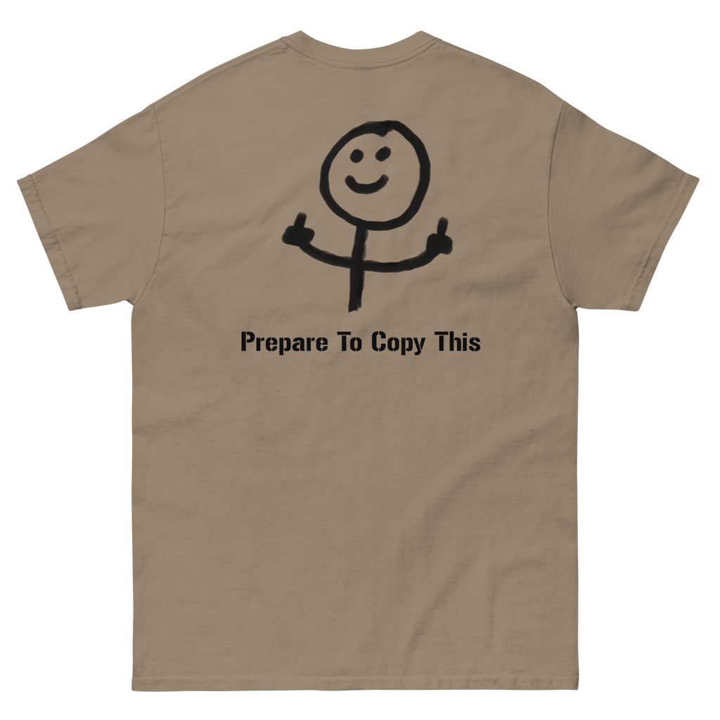 Prepare To Copy This T Shirt