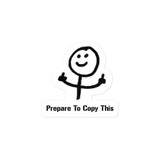 Prepare to Copy This