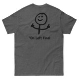 On Left Final T Shirt