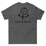 Prepare To Copy This T Shirt