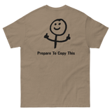 Prepare To Copy This T Shirt