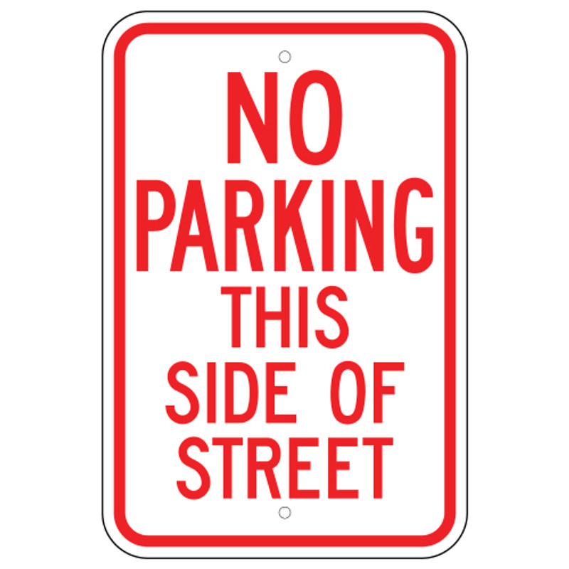 NO PARKING THIS SIDE OF STREET SIGN 12 X 18