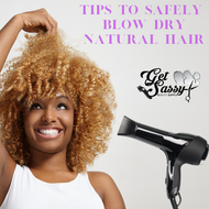 Tips To Safely Blow Dry Natural Hair