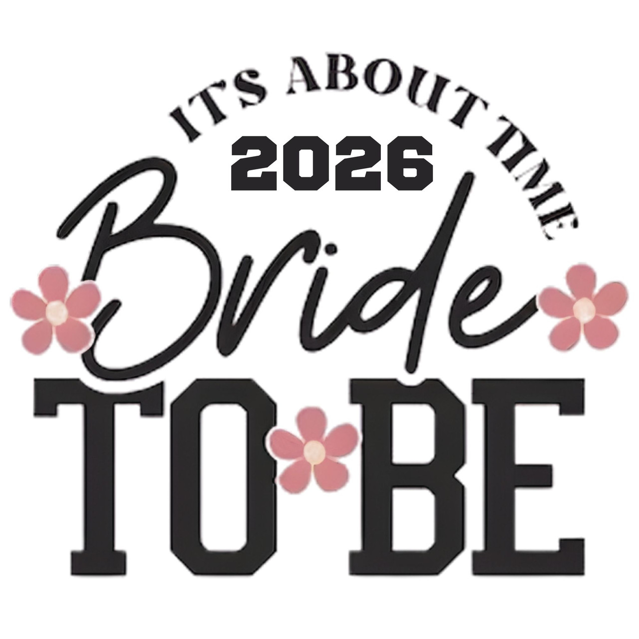 Time Bride (2 Qty) Its About Time Bride To Be DTF transfer - Texas Rhinestone