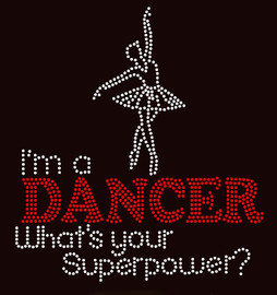 I'm a Dancer What's your Superpower Rhinestone Transfer
