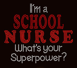 I'm a School Nurse What's your Superpower Rhinestone Transfer