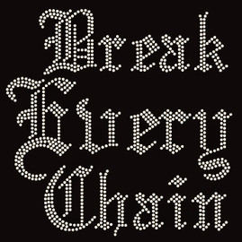 Break Every Chain (text) Religious Rhinestone Transfer