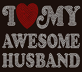 I love (heart) my Awesome Husband Rhinestone Transfer