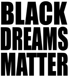 BLACK DREAMS MATTER Vinyl Transfer