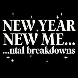 (Qty 2) New Year New Mental Breakdown DTF transfer