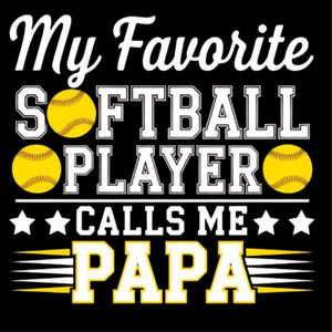 (Qty 2) My Favourite Softball Player Call Me Papa DTF transfer