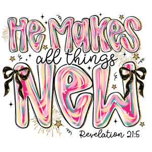 (2 Qty) He Make All Things New DTF transfer