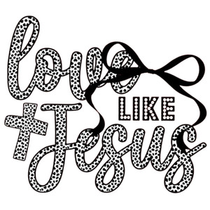 (2 Qty) Love Like Jesus DTF transfer