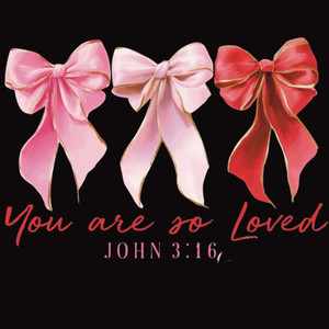 (2 Qty) You Are So Loved DTF transfer