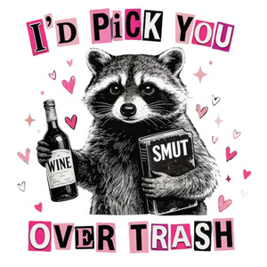 (2 Qty) I'd Pick You Over Trash DTF transfer