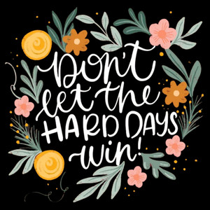 (2 Qty) Don't Let The Hard Days Win DTF transfer