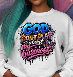 (2 qty) God Don't Play About my Business - DTF transfers