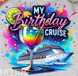 My Birthday Cruise - custom DTF transfer