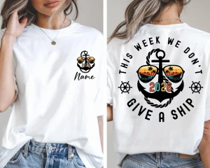 (2 Qty) Cruise This Week We Don't Give a Ship (words) - custom DTF transfer