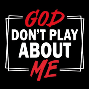 (2 qty) God Don't Play About Me Square - DTF transfers