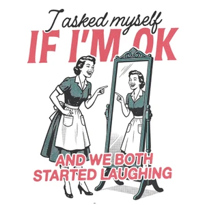 (2 qty) I Asked Myself If I Am Ok - DTF transfers