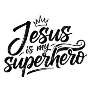 (2 qty) Jesus Is My Superhero- DTF transfers