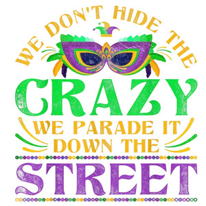 (2 qty) We Don't Hide The Crazy - DTF transfers