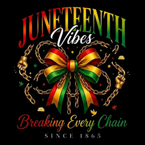 (2 Qty) Juneteenth Vibe Breaking Every Chain - DTF transfer