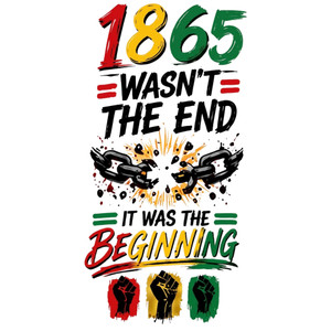(2 Qty) 1865 Wasn't The End It Was The Beginning - DTF transfer