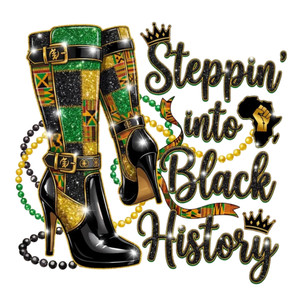 (2 Qty) Juneteenth Steppin Into Black History - DTF transfer