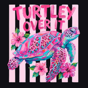(2 Qty) Turtuley Over It - DTF transfer